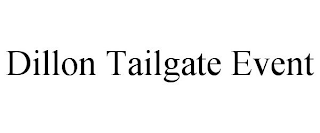 DILLON TAILGATE EVENT