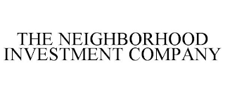 THE NEIGHBORHOOD INVESTMENT COMPANY