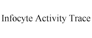 INFOCYTE ACTIVITY TRACE