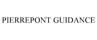 PIERREPONT GUIDANCE