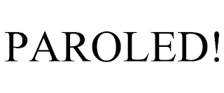 PAROLED!