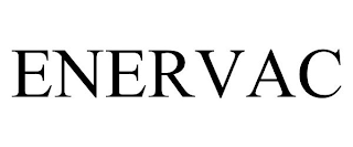 ENERVAC