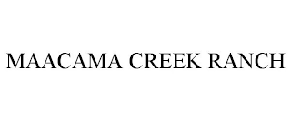 MAACAMA CREEK RANCH