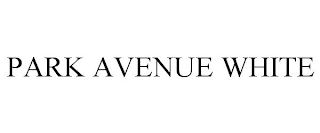 PARK AVENUE WHITE