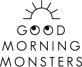 GOOD MORNING MONSTERS