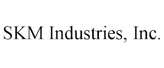 SKM INDUSTRIES, INC.