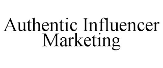 AUTHENTIC INFLUENCER MARKETING