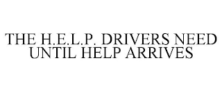 THE H.E.L.P. DRIVERS NEED UNTIL HELP ARRIVES