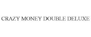 CRAZY MONEY DOUBLE DELUXE