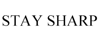 STAY SHARP