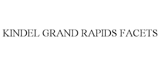 KINDEL GRAND RAPIDS FACETS