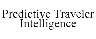 PREDICTIVE TRAVELER INTELLIGENCE