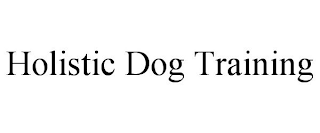 HOLISTIC DOG TRAINING