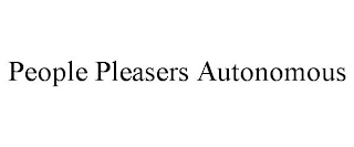 PEOPLE PLEASERS AUTONOMOUS