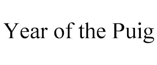 YEAR OF THE PUIG