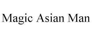 MAGIC ASIAN MAN