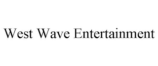 WEST WAVE ENTERTAINMENT