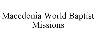 MACEDONIA WORLD BAPTIST MISSIONS