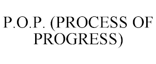 P.O.P. (PROCESS OF PROGRESS)