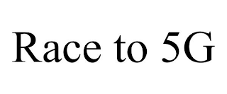 RACE TO 5G