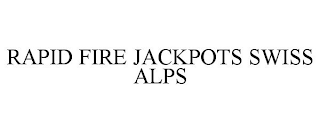 RAPID FIRE JACKPOTS SWISS ALPS