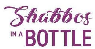 SHABBOS IN A BOTTLE