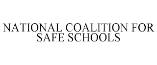 NATIONAL COALITION FOR SAFE SCHOOLS