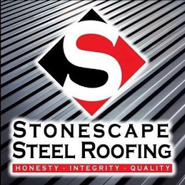 S STONESCAPE STEEL ROOFING HONESTY · INTEGRITY · QUALITY