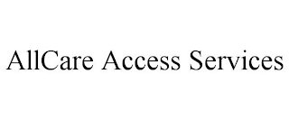 ALLCARE ACCESS SERVICES