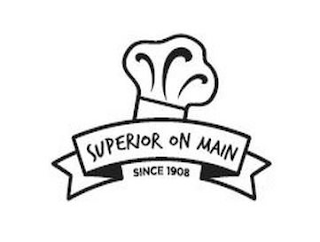 SUPERIOR ON MAIN SINCE 1908