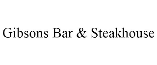 GIBSONS BAR & STEAKHOUSE