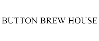 BUTTON BREW HOUSE