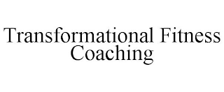 TRANSFORMATIONAL FITNESS COACHING