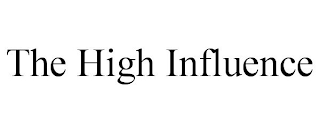 THE HIGH INFLUENCE