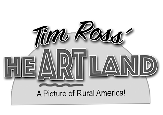 TIM ROSS' HEARTLAND A PICTURE OF RURAL AMERICA!