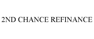 2ND CHANCE REFINANCE