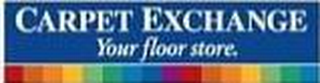 CARPET EXCHANGE YOUR FLOOR STORE