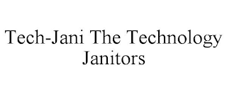 TECH-JANI THE TECHNOLOGY JANITORS
