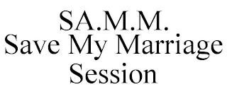 SA.M.M. SAVE MY MARRIAGE SESSION