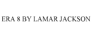 ERA 8 BY LAMAR JACKSON