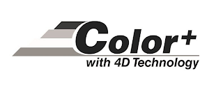 COLOR+ WITH 4D TECHNOLOGY