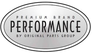 PREMIUM BRAND PERFORMANCE BY ORIGINAL PARTS GROUP