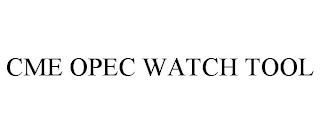 CME OPEC WATCH TOOL