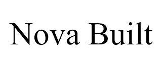 NOVA BUILT