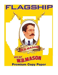 FLAGSHIP PREMIUM COPY PAPER W.B. MASON WHO BUT W.B. MASON SINCE 1898