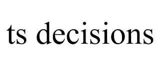 TS DECISIONS