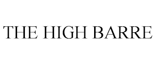 THE HIGH BARRE