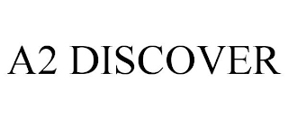 A2 DISCOVER