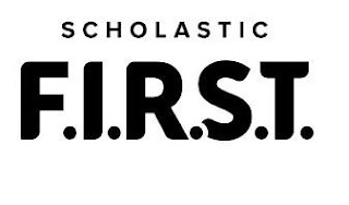 SCHOLASTIC F.I.R.S.T.