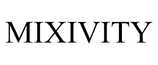MIXIVITY